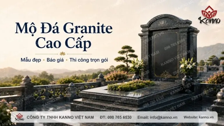 Hình ảnh Mộ Đá Granite Cao Cấp - Mẫu Đẹp, Báo Giá, Thi Công Trọn Gói - Kanno Việt Nam